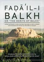 Fada'il-I Balkh, or "The Merits of Balkh"