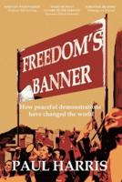Freedom's Banner: How peaceful demonstrations have changed the world
