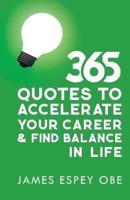 365 Quotes to Accelerate Your Career and Find Balance in Life