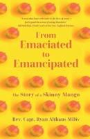 From Emaciated to Emancipated