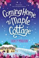 Coming Home to Maple Cottage: Large Print edition