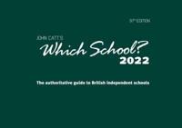 Which School? 2022: A Guide to UK Independent Schools