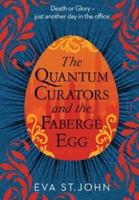 The Quantum Curators and the Faberge Egg. LARGE PRINT