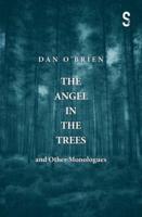 The Angel in the Trees and Other Monologues