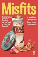 Misfits: Written by Anne Odeke, Guleraana Mir, Kenny Emson, Sadie Hasler