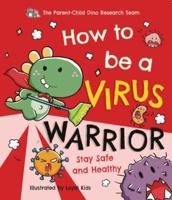 How to Be a Virus Warrior