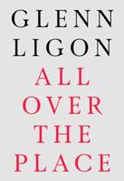 Glenn Ligon: All Over The Place