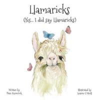Llamaricks : (Yes... I did say Llamaricks)