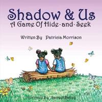 Shadow & Us: A Game of Hide-and-Seek