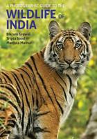 A Photographic Guide to the Wildlife of India