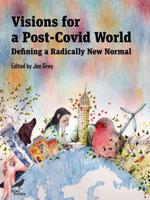 Visions for a Post Covid World
