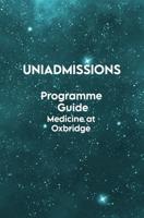 The UniAdmissions Programme Guide: Medicine at Oxbridge