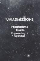 The UniAdmissions Programme Guide: Engineering at Oxbridge