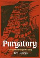 Purgatory. Volume 2 The Trash Project : Towards the Decay of Meaning