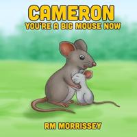 Cameron, You're a Big Mouse Now