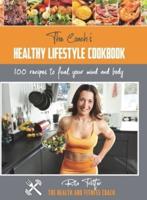 The Coach's Healthy Lifestyle Cookbook: 100 Recipes To Fuel Your Mind And Body