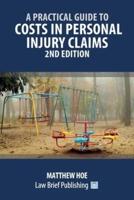 A Practical Guide to Costs in Personal Injury Claims - 2nd Edition