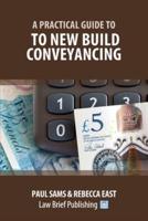 A Practical Guide to New Build Conveyancing