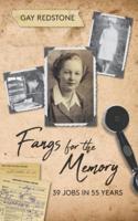 Fangs for the Memory: 39 jobs in 55 years. A heart-warming journey through life