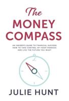The Money Compass : An Insider's Guide to Financial Success