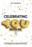 Celebrating YOU With PR!