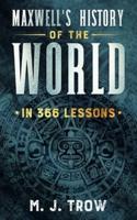 Maxwell's History of the World in 366 Lessons