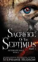 Sacrifice of the Septimus - Part One