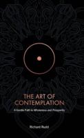 The Art of Contemplation: Gentle path to wholeness and prosperity