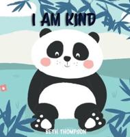 I am Kind: Helping children develop confidence, self-belief, resilience and emotional growth through character strengths and positive affirmations