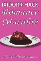 Romance Macabre: If Love Be Intemperate...
