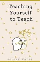 Teaching Yourself to Teach