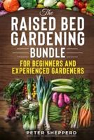 Raised Bed Gardening Bundle for Beginners and Experienced Gardeners