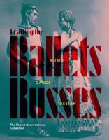 Crafting the Ballets Russes