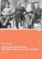International relations: who was to blame for the Cold War?