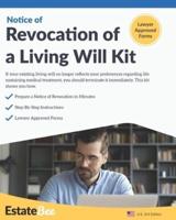 Revocation of a Living Will Kit: Revoke a Living Will Quickly & Easily, Without a Lawyer....