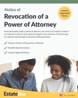 Revocation of a Power of Attorney Kit: Revoke a Power of Attorney Quickly & Easily, Without a Lawyer....