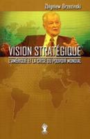 Vision stratégique: L'Amérique et la crise du pouvoir mondial