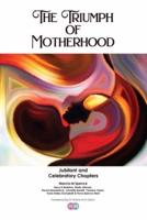 The Triumph of Motherhood: Jubliant, and Celebratory Chapters: 2 (Geraldines Pearl Series)