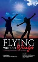Flying Without Wings: A beautiful collaboration of hope, love and life