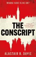 Conscript, The: A Story of Naivete, Deceit and Betrayal