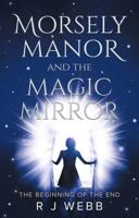 Morsely Manor and the Magic Mirror