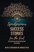 Spiritpreneur, Success Stories for the Soul