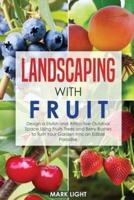 Landscaping With Fruit