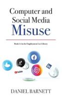 Computer and Social Media Misuse
