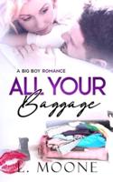 All Your Baggage: A Big Boy Romance