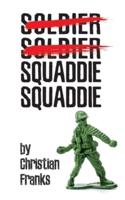 Soldier Soldier Squaddie Squaddie