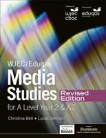WJEC/Eduqas Media Studies for A Level Year 2. Student Book