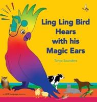 Ling Ling Bird Hears With His Magic Ears 2020