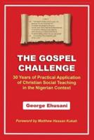 The Gospel Challenge: 30 Years of Practical Application of the Christian Social Teaching in the Nigerian Context