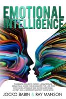 Emotional Intelligence: This Book Includes: Empath + Enneagram. A Practical Guide for Beginners for Life, for Love in Relationship and Success at Work. Secret and Leadership Mastery Quick Book.